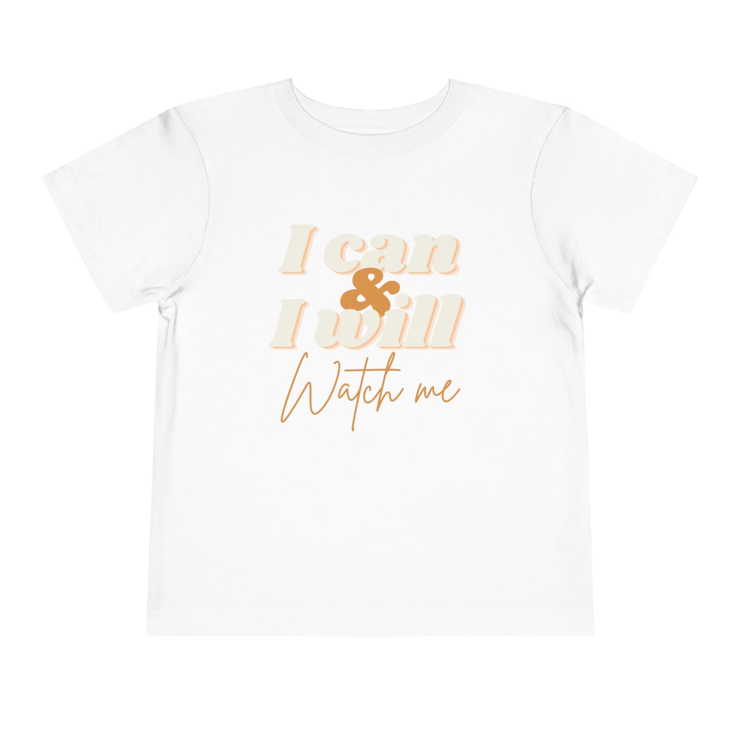 "I Can and I Will" Toddler T-shirt
