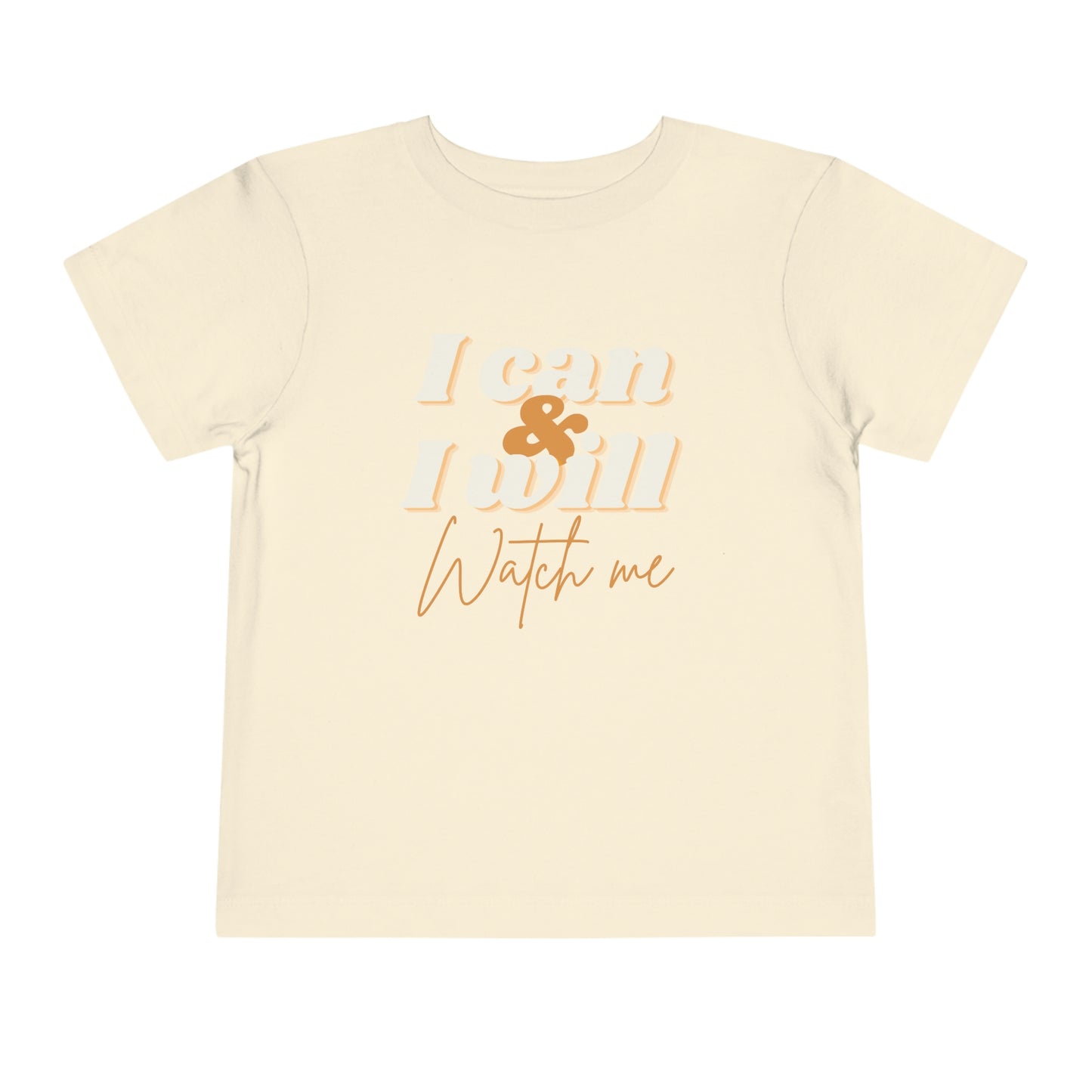 "I Can and I Will" Toddler T-shirt