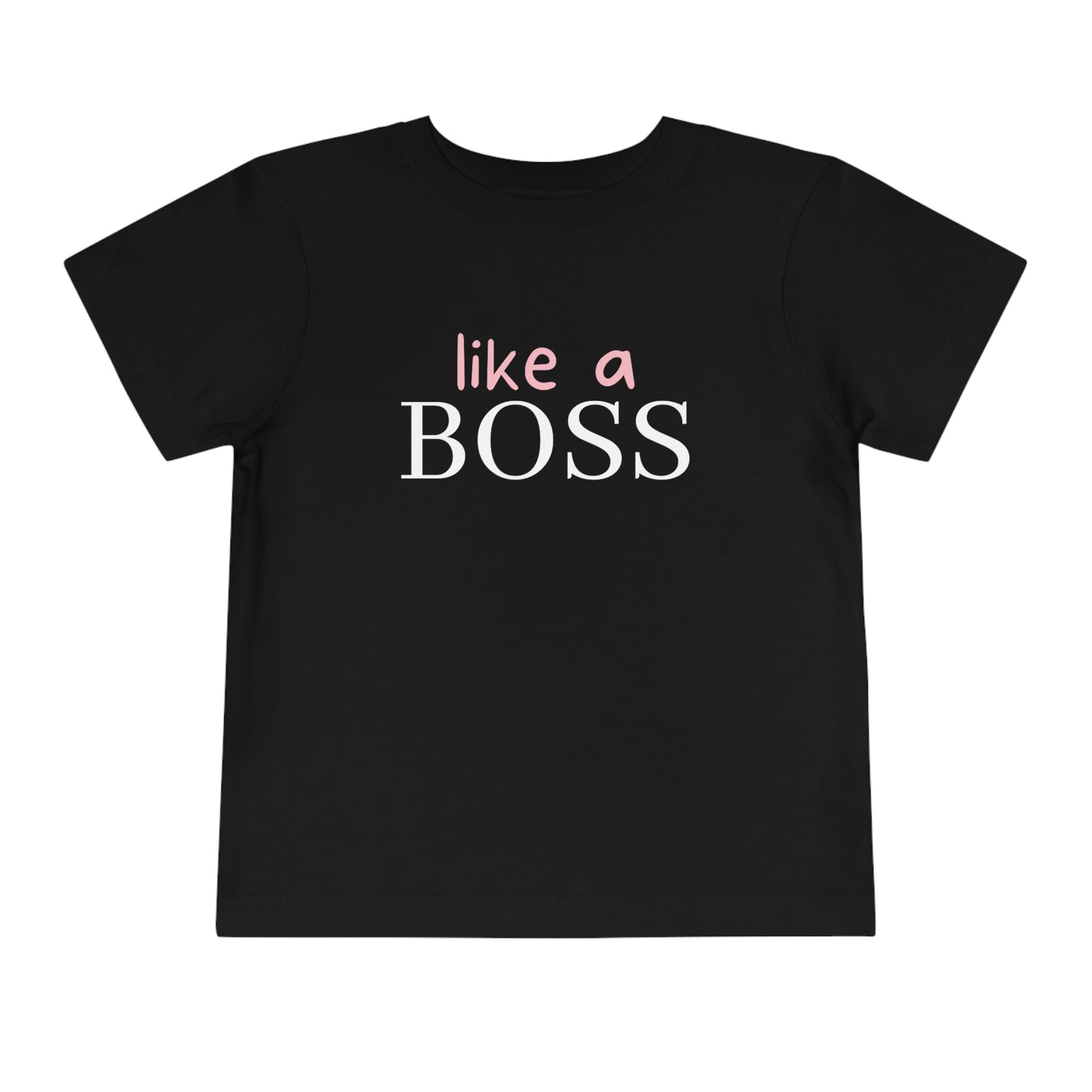 "Like a Boss" Toddler T-shirt